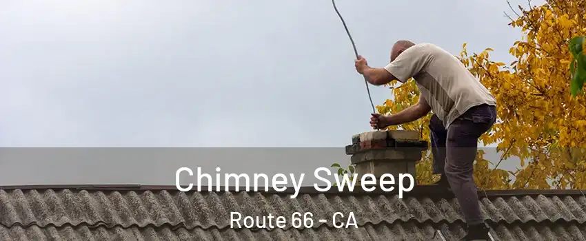 Chimney Sweep Route 66 - CA