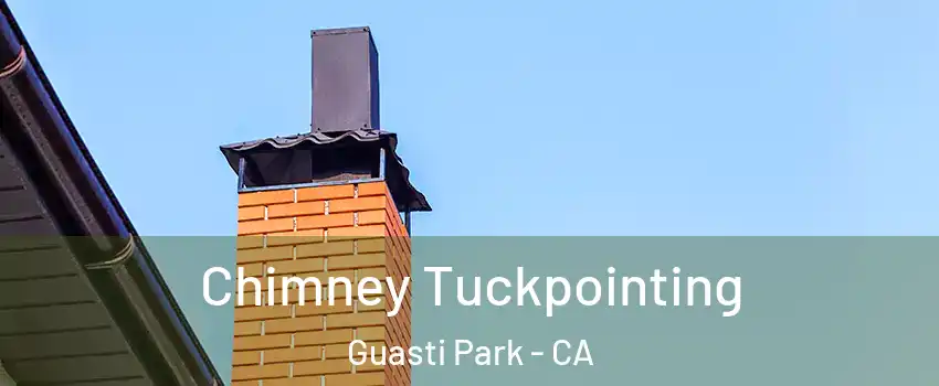 Chimney Tuckpointing Guasti Park - CA