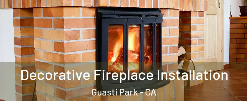 Decorative Fireplace Installation Guasti Park - CA