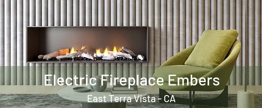 Electric Fireplace Embers East Terra Vista - CA