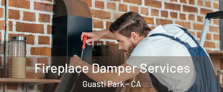 Fireplace Damper Services Guasti Park - CA