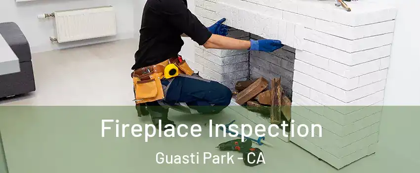 Fireplace Inspection Guasti Park - CA