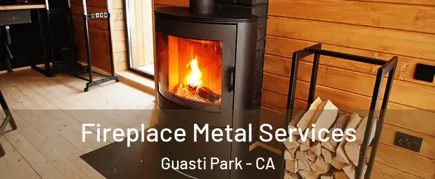 Fireplace Metal Services Guasti Park - CA