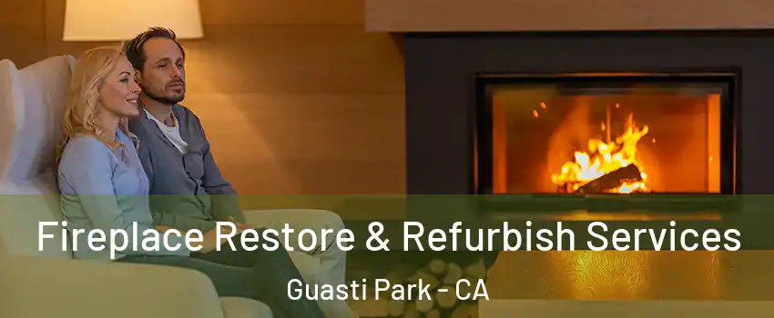 Fireplace Restore & Refurbish Services Guasti Park - CA