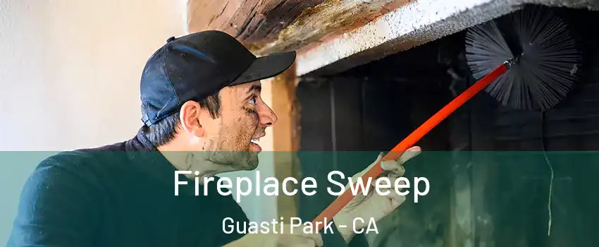 Fireplace Sweep Guasti Park - CA