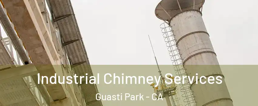 Industrial Chimney Services Guasti Park - CA