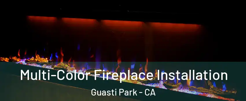 Multi-Color Fireplace Installation Guasti Park - CA