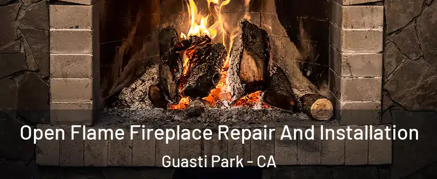 Open Flame Fireplace Repair And Installation Guasti Park - CA