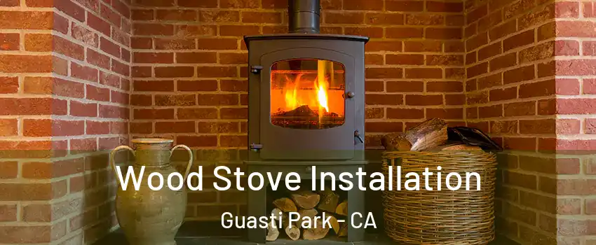 Wood Stove Installation Guasti Park - CA